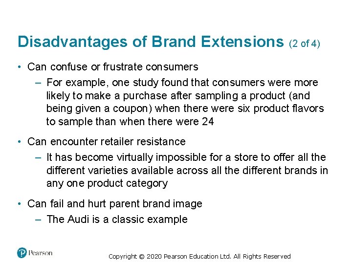 Disadvantages of Brand Extensions (2 of 4) • Can confuse or frustrate consumers –