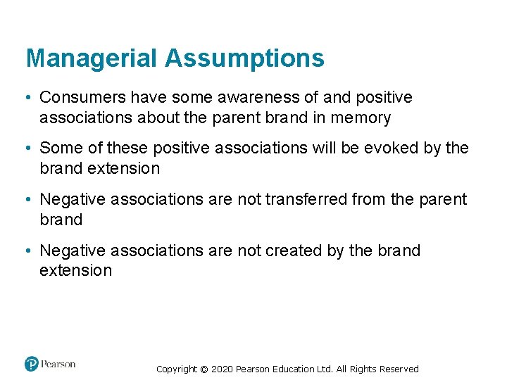Managerial Assumptions • Consumers have some awareness of and positive associations about the parent