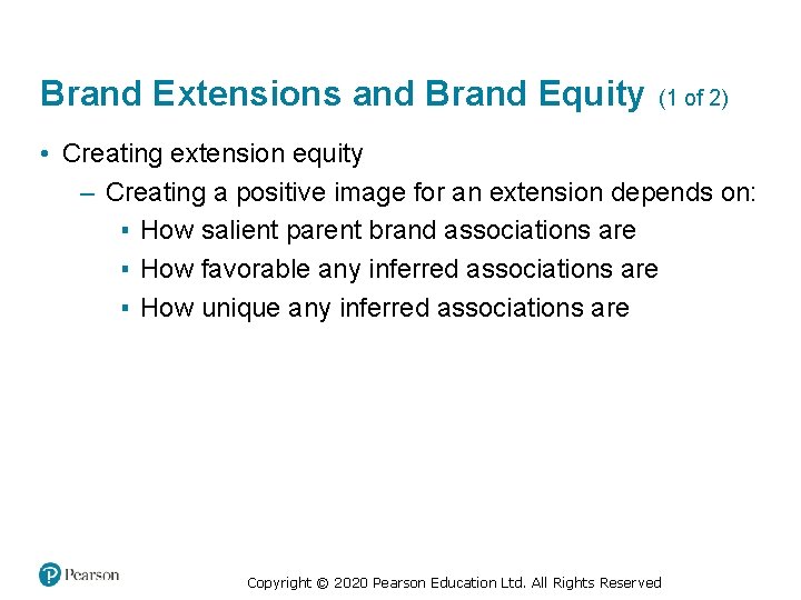 Brand Extensions and Brand Equity (1 of 2) • Creating extension equity – Creating