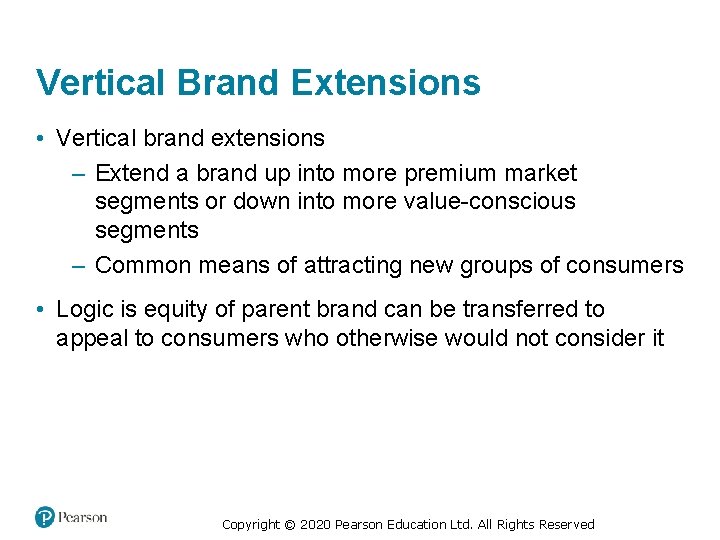 Vertical Brand Extensions • Vertical brand extensions – Extend a brand up into more