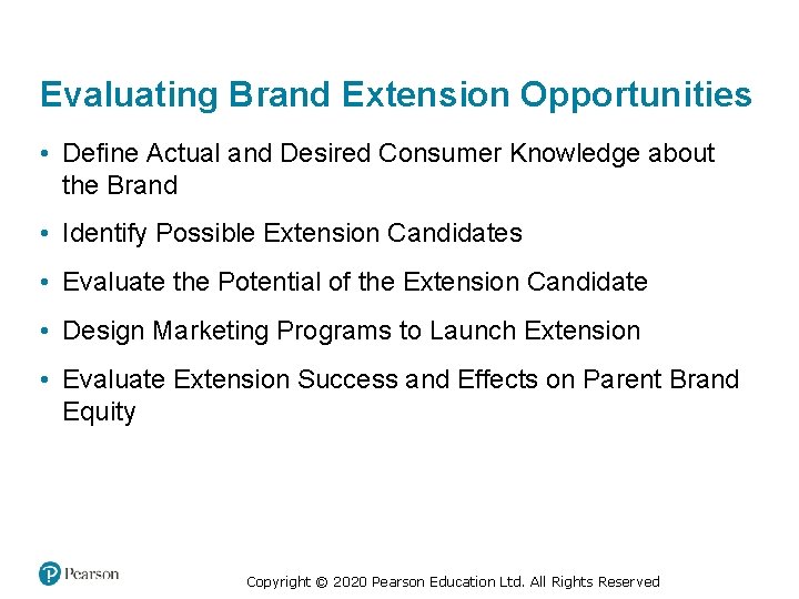 Evaluating Brand Extension Opportunities • Define Actual and Desired Consumer Knowledge about the Brand