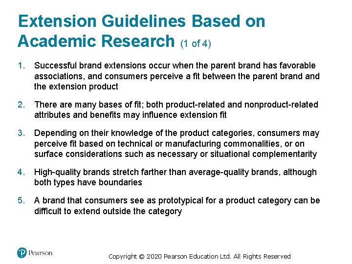 Extension Guidelines Based on Academic Research (1 of 4) 1. Successful brand extensions occur
