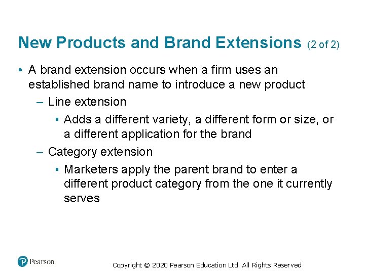 New Products and Brand Extensions (2 of 2) • A brand extension occurs when