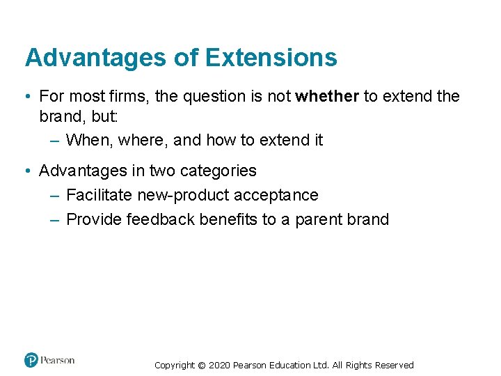 Advantages of Extensions • For most firms, the question is not whether to extend