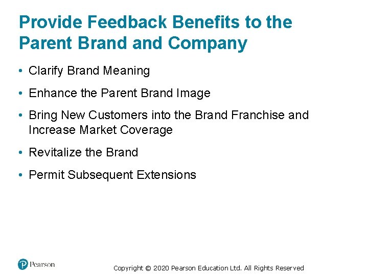 Provide Feedback Benefits to the Parent Brand Company • Clarify Brand Meaning • Enhance