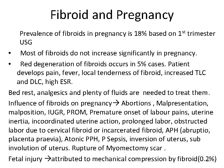 Fibroid and Pregnancy Prevalence of fibroids in pregnancy is 18% based on 1 st