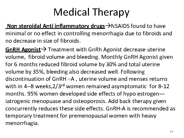 Medical Therapy Non steroidal Anti inflammatory drugs NSAIDS found to have minimal or no