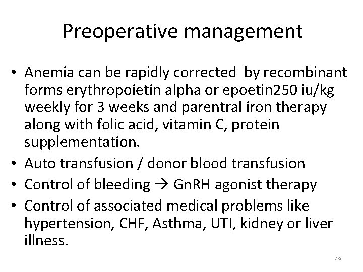 Preoperative management • Anemia can be rapidly corrected by recombinant forms erythropoietin alpha or