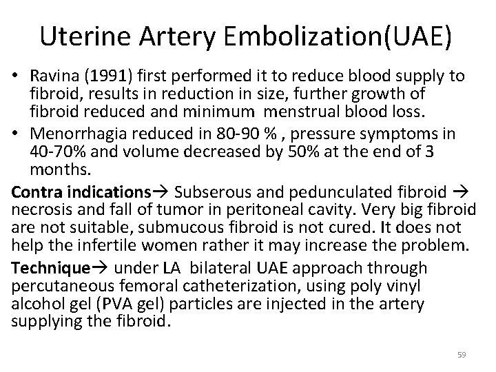 Uterine Artery Embolization(UAE) • Ravina (1991) first performed it to reduce blood supply to