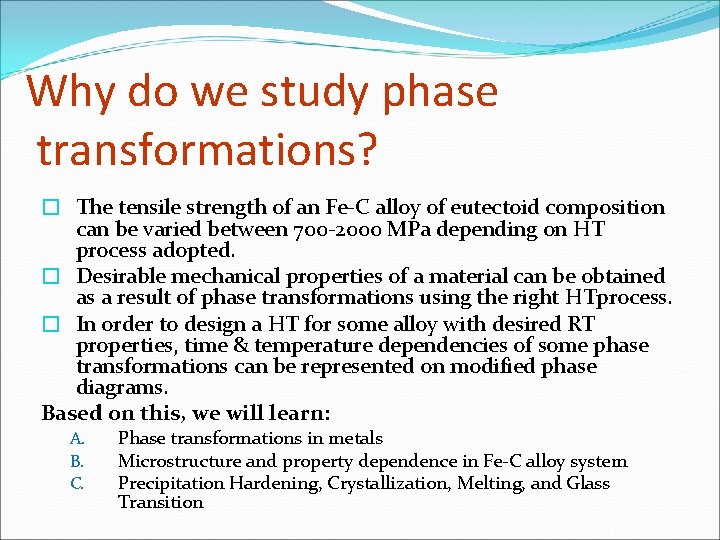Why do we study phase transformations? � The tensile strength of an Fe-C alloy