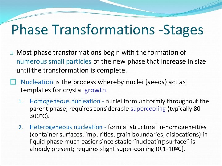 Phase Transformations -Stages � Most phase transformations begin with the formation of numerous small