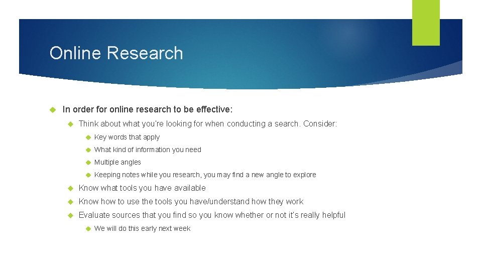 Online Research In order for online research to be effective: Think about what you’re