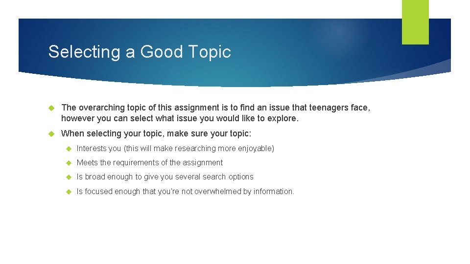 Selecting a Good Topic The overarching topic of this assignment is to find an