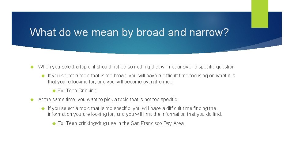 What do we mean by broad and narrow? When you select a topic, it
