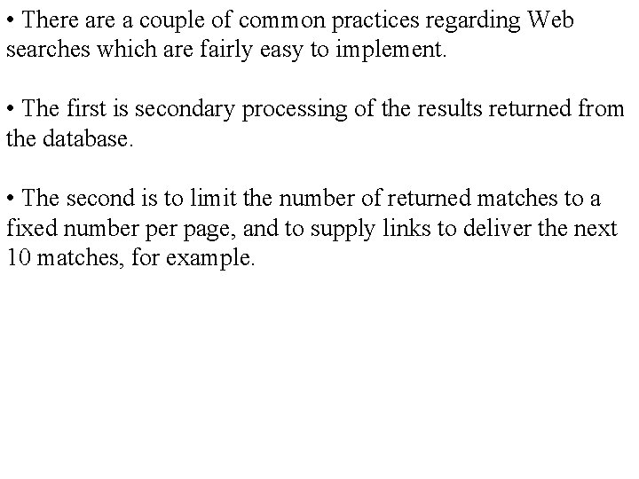  • There a couple of common practices regarding Web searches which are fairly