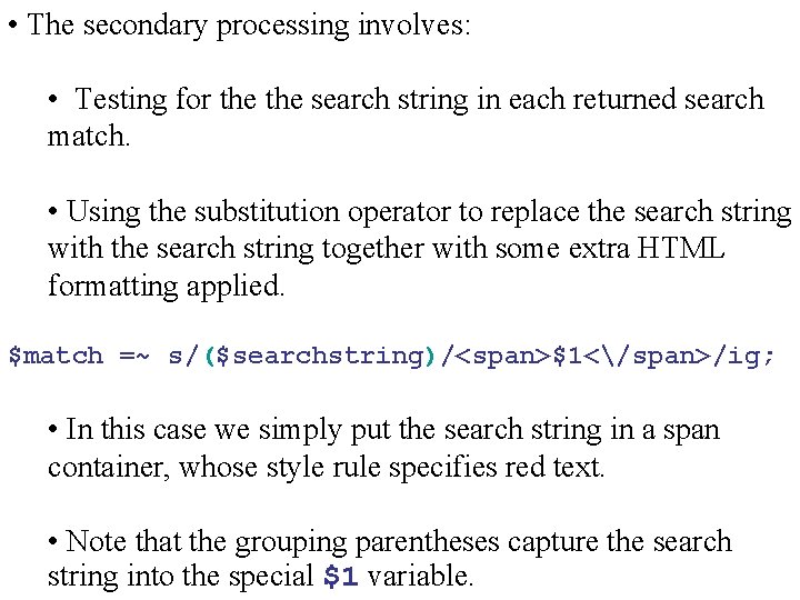 • The secondary processing involves: • Testing for the search string in each