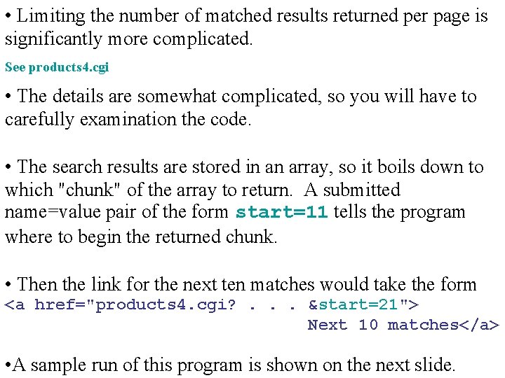  • Limiting the number of matched results returned per page is significantly more