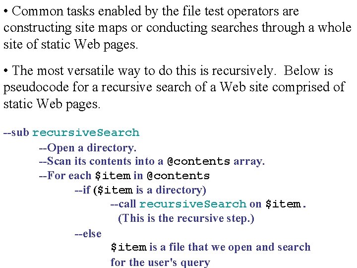  • Common tasks enabled by the file test operators are constructing site maps