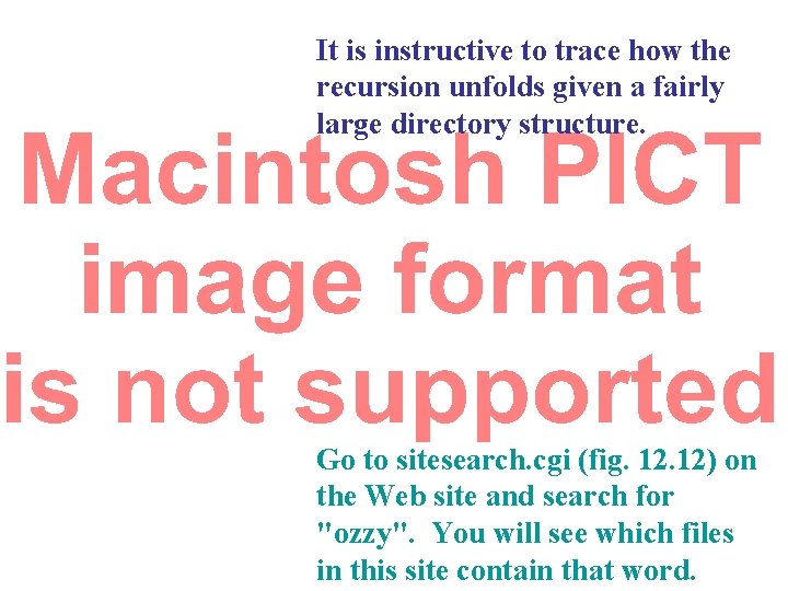 It is instructive to trace how the recursion unfolds given a fairly large directory