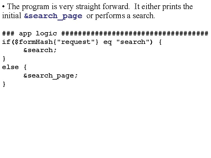  • The program is very straight forward. It either prints the initial &search_page