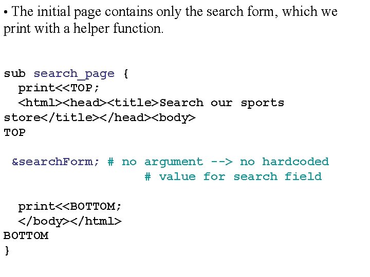  • The initial page contains only the search form, which we print with