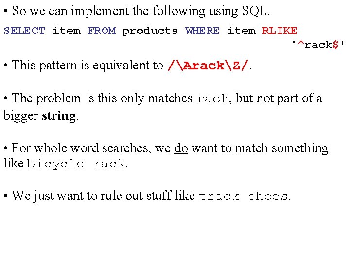  • So we can implement the following using SQL. SELECT item FROM products