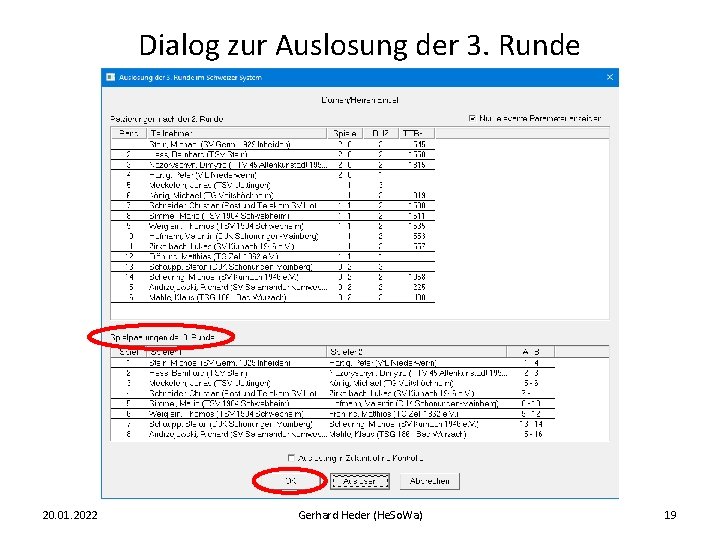 Dialog zur Auslosung der 3. Runde 20. 01. 2022 Gerhard Heder (He. So. Wa)