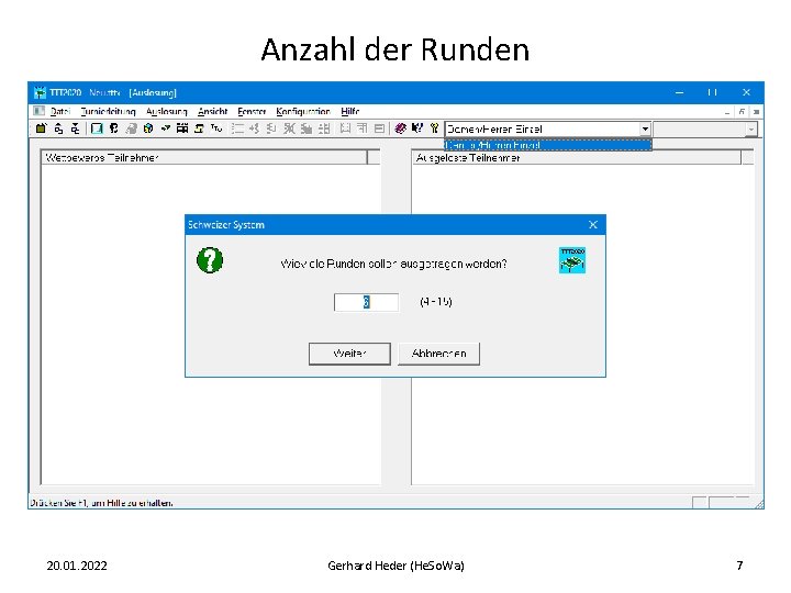 Anzahl der Runden 20. 01. 2022 Gerhard Heder (He. So. Wa) 7 