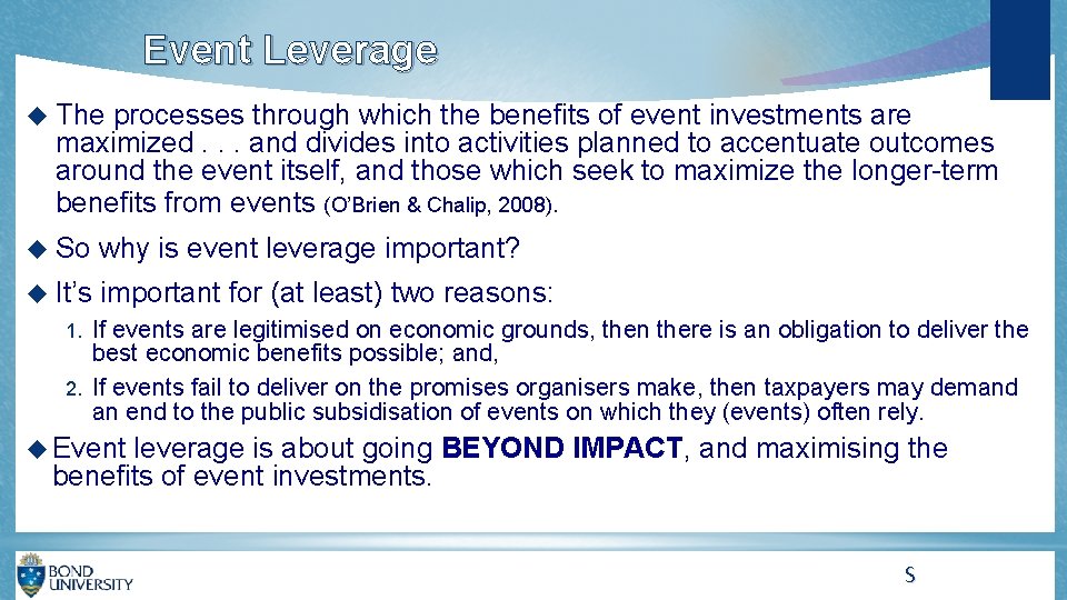 Event Leverage The processes through which the benefits of event investments are maximized. .