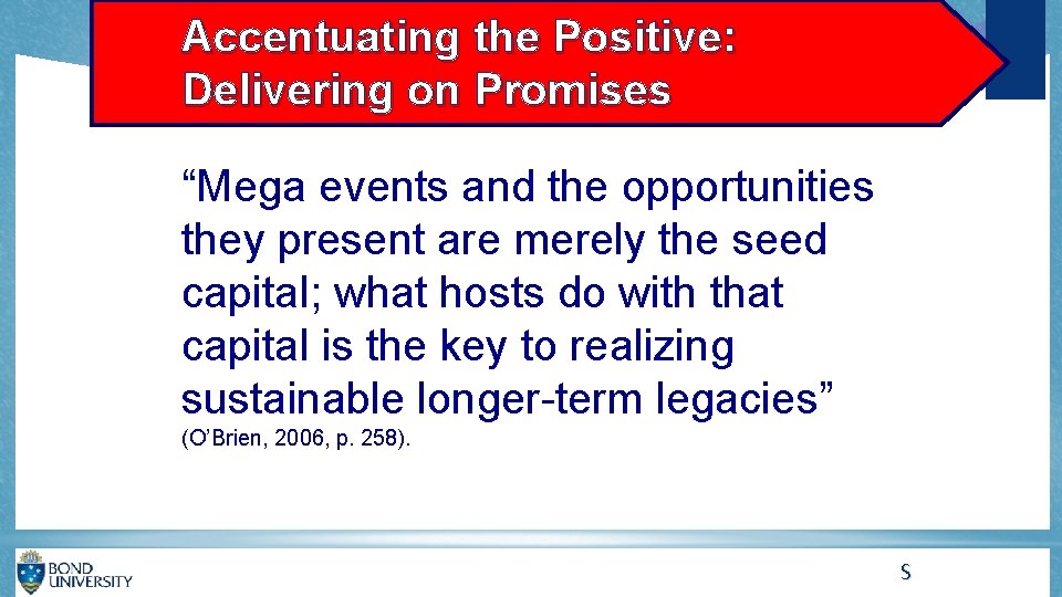 Accentuating the Positive: Delivering on Promises “Mega events and the opportunities they present are