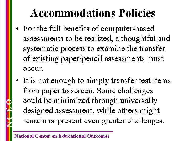 NCEO Accommodations Policies • For the full benefits of computer-based assessments to be realized,