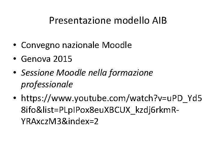 Presentazione modello AIB • Convegno nazionale Moodle • Genova 2015 • Sessione Moodle nella