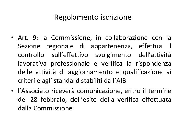 Regolamento iscrizione • Art. 9: la Commissione, in collaborazione con la Sezione regionale di