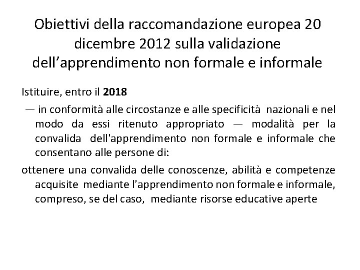 Obiettivi della raccomandazione europea 20 dicembre 2012 sulla validazione dell’apprendimento non formale e informale