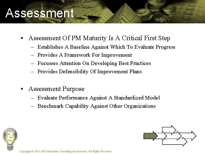 Assessment • Assessment Of PM Maturity Is A Critical First Step – – Establishes