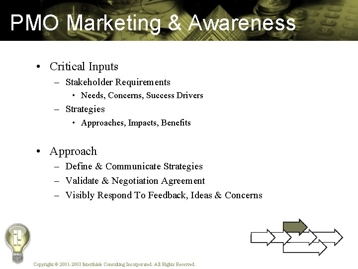 PMO Marketing & Awareness • Critical Inputs – Stakeholder Requirements • Needs, Concerns, Success