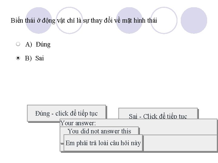 Biến thái ở động vật chỉ là sự thay đổi về mặt hình thái