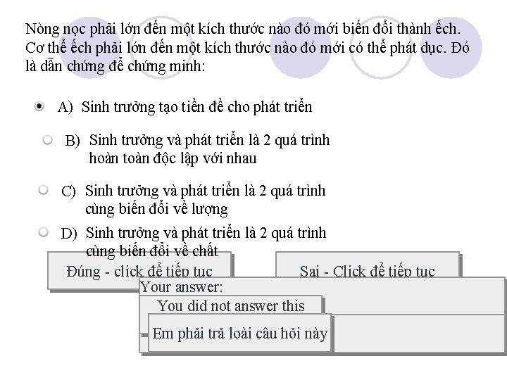 Nòng nọc phải lớn đến một kích thước nào đó mới biến đổi thành