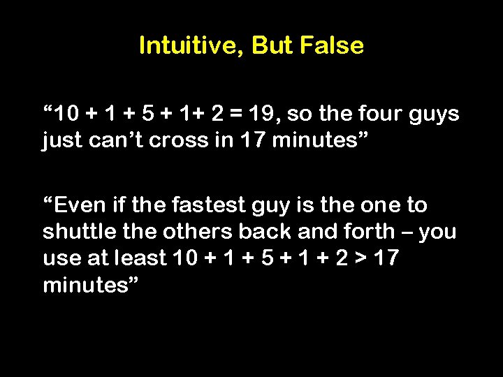 Intuitive, But False “ 10 + 1 + 5 + 1+ 2 = 19,