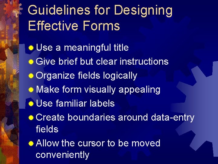 Guidelines for Designing Effective Forms ® Use a meaningful title ® Give brief but Guidelines for Designing Effective Forms ® Use a meaningful title ® Give brief but
