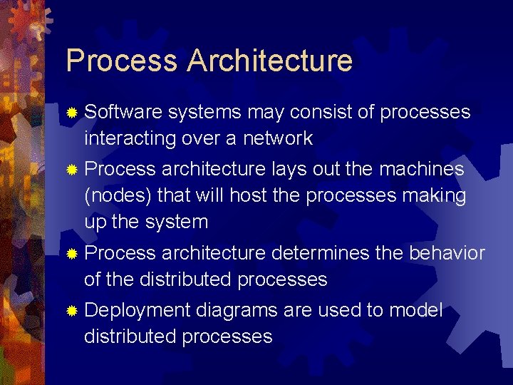 Process Architecture ® Software systems may consist of processes interacting over a network ® Process Architecture ® Software systems may consist of processes interacting over a network ®