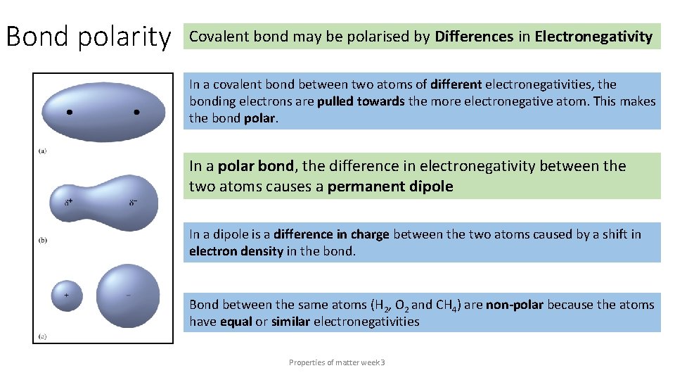 Bond polarity Covalent bond may be polarised by Differences in Electronegativity In a covalent