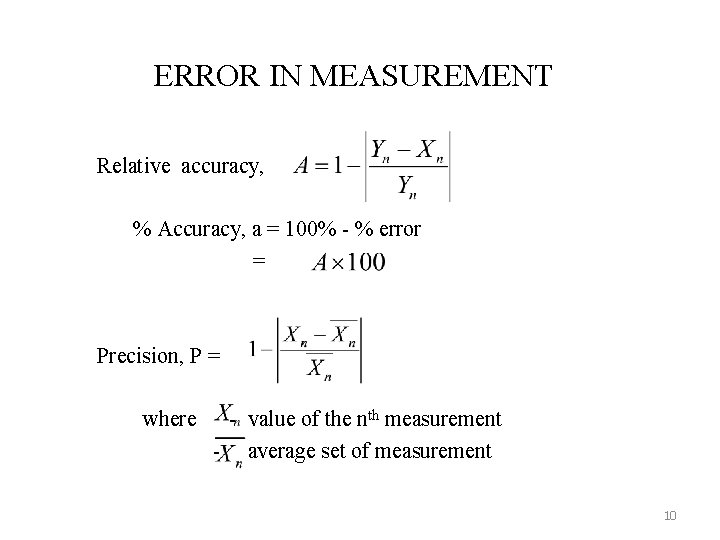ERROR IN MEASUREMENT Relative accuracy, % Accuracy, a = 100% - % error =