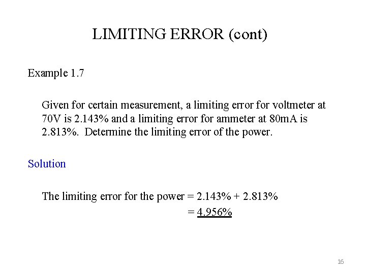 LIMITING ERROR (cont) Example 1. 7 Given for certain measurement, a limiting error for