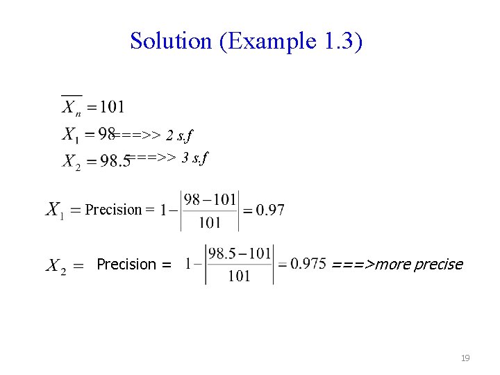 Solution (Example 1. 3) ===>> 2 s. f ===>> 3 s. f Precision =