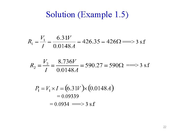 Solution (Example 1. 5) ===> 3 s. f = 0. 09339 = 0. 0934
