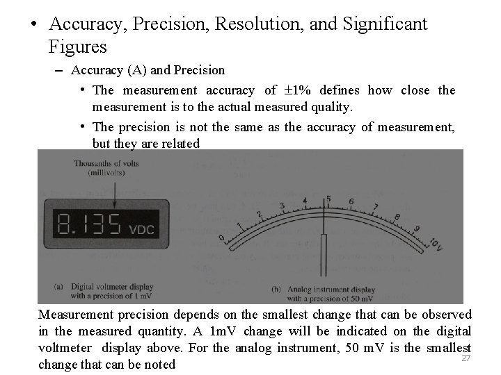  • Accuracy, Precision, Resolution, and Significant Figures – Accuracy (A) and Precision •