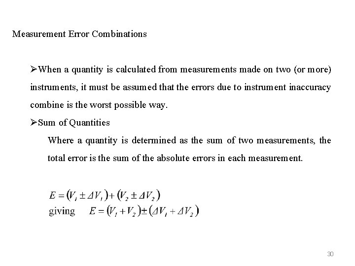 Measurement Error Combinations ØWhen a quantity is calculated from measurements made on two (or
