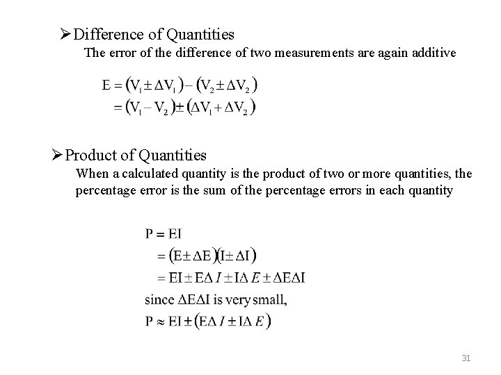 ØDifference of Quantities The error of the difference of two measurements are again additive