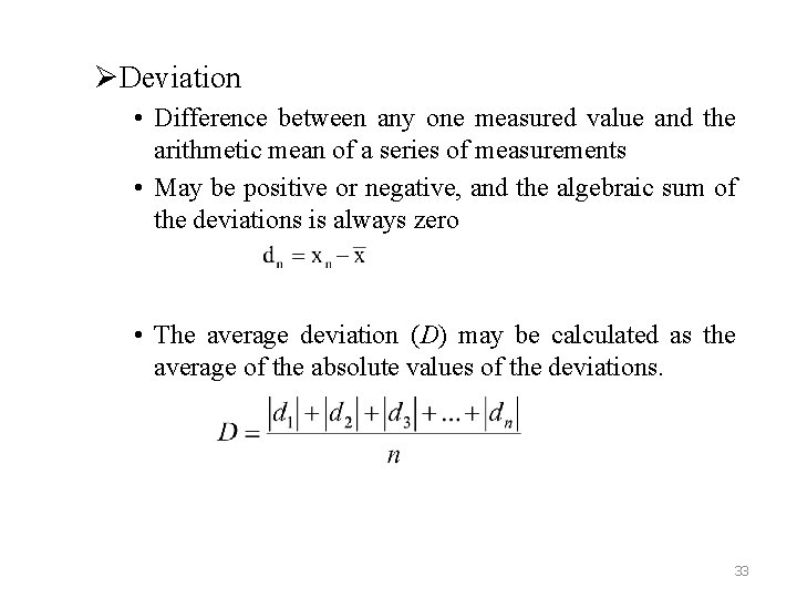 ØDeviation • Difference between any one measured value and the arithmetic mean of a
